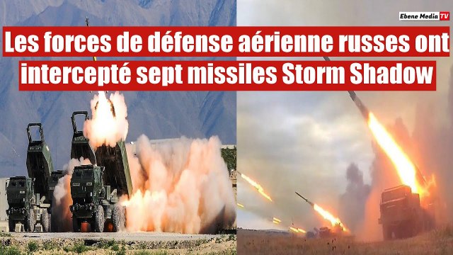 Les forces de défense aérienne russes ont intercepté sept missiles Storm Shadow