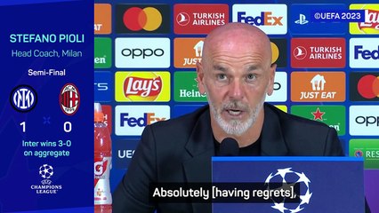 Pioli has 'regrets' after Champions League exit against Inter