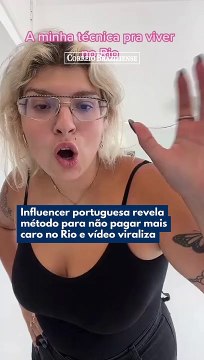 Influencer portuguesa revela método para não pagar mais caro no Rio e vídeo viraliza