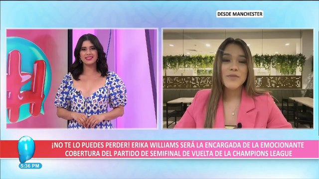 Erika Williams dará cobertura del partido de semifinales de vuelta de la Champions League