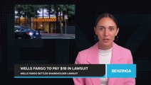 Wells Fargo Settles Shareholder Lawsuit