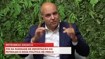 98Talks | Petrobras anuncia fim da paridade de importação do petróleo e nova política de preço para combustíveis