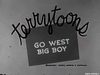 Go West, Big Boy (1931) – Terrytoons
