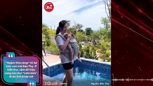 “Ngậm thìa vàng” từ bé như con trai Bảo Thy: Ở biệt thự, sắm đồ hiệu cùng mẹ như “cơm bữa”, đi du lịch khắp nơi