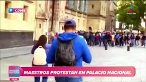 Maestros protestan en Palacio Nacional para exigir mejoras laborales