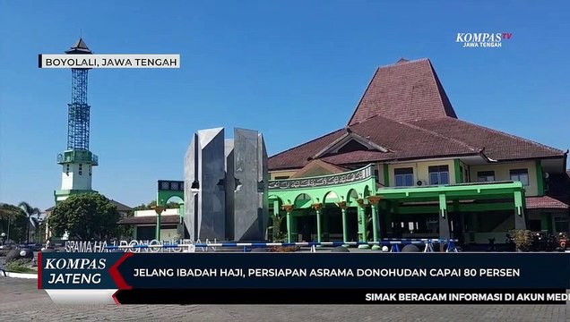 Jelang Ibadah Haji, Persiapan Asrama Donohudan Capai 80 Persen