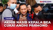 Akhir Nasib Kepala Bea Cukai Andhi Pramono, dari Flexing Harta Jadi Tersangka KPK