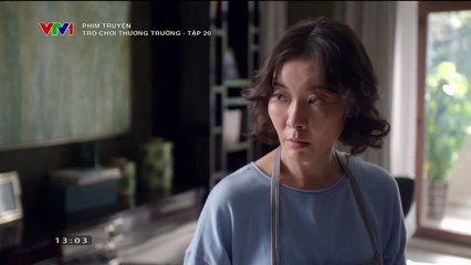 trò chơi thương trường tập 20 - vtv1 thuyết minh - phim trung quốc - xem phim tro choi thuong truong tap 21