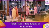 Kumkum Bhagya spoiler_ Prachi fails to find Khushi in Kohli house