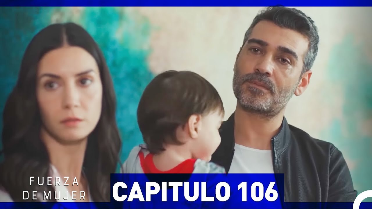 Fuerza de Mujer - Capítulo 106