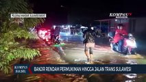 Banjir Rendam Permukiman Hingga Jalan Trans Sulawesi