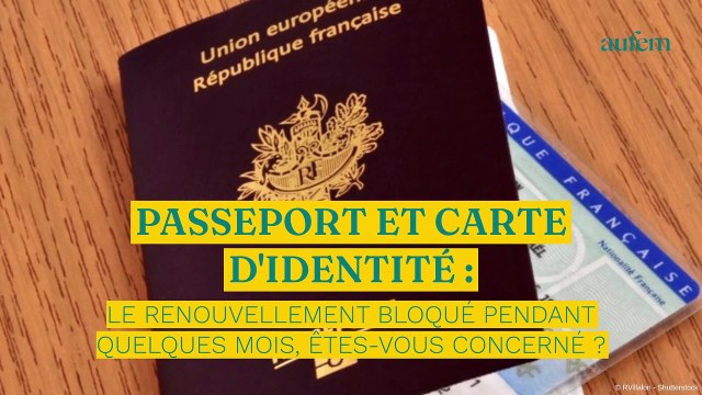 Passeport et carte d'identité : le renouvellement bloqué pendant quelques mois, êtes-vous concerné ?