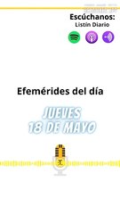 EFEMÉRIDES JUEVES 18 DE MAYO 2023