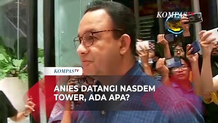 Momen Anies Baswedan Datangi Nasdem Tower, Ada Apa?