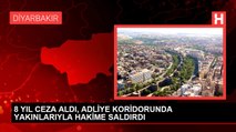 8 YIL CEZA ALDI, ADLİYE KORİDORUNDA YAKINLARIYLA HAKİME SALDIRDI