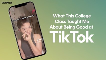 What This College Class Taught Me About Being Good at TikTok | Cosmopolitan