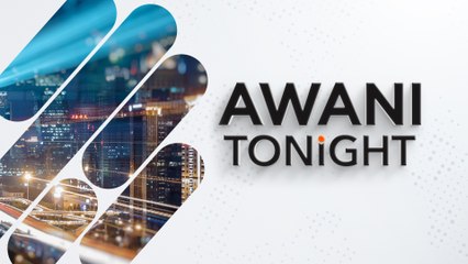 AWANI Tonight: 17 May 2023