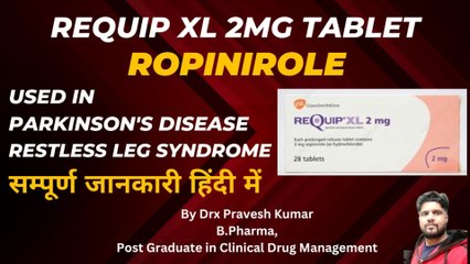 ROPINIROLE | REQUIP XL 2Mg | ROPARK | ROPIRO | ROPITOR |ROPEWAY | PARKINSON | RESTLESS LEG SYNDROME