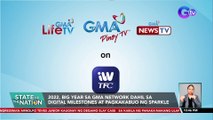 GMA Network, nangunguna pa rin sa ratings; malakas ang financial performance noong 2022 | SONA