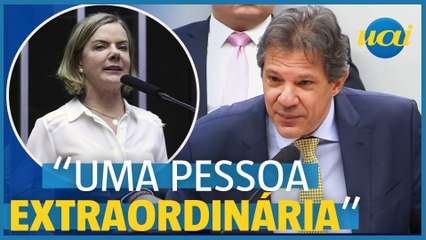 Haddad: 'Gleisi Hoffmann é uma pessoa extraordinária'