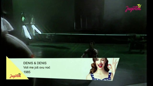 Denis & Denis - Voli me još ovu noć