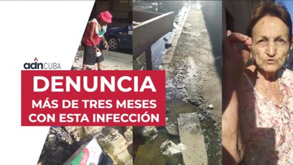 Más de tres meses con esta infección. Denuncia