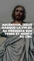 Ascension, Jésus marque la fin de sa présence sur terre et monte au ciel #short