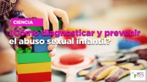 ¿Cómo diagnosticar y prevenir el abuso sexual infantil?