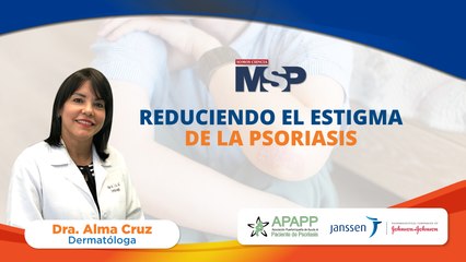 Reduciendo el estigma de la psoriasis con la Dra. Alma Cruz #EspecialMSP