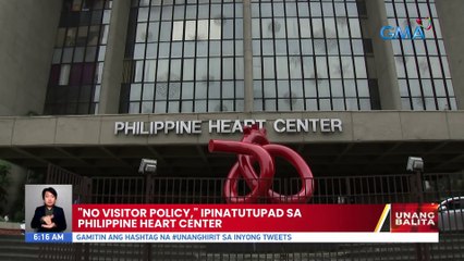 "No Visitor Policy," ipinatutupad sa Philippine Heart Center | UB