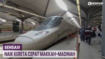 Naik Kereta Cepat Haramain, Makkah-Madinah Cuma 2 Jam 20 Menit!