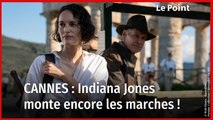 Festival de Cannes : Indiana Jones monte encore les marches !