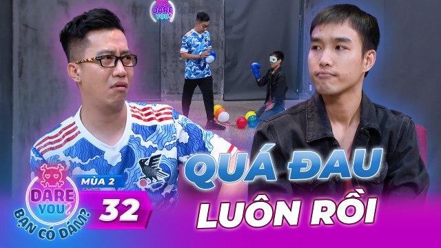 Dare You - Bạn Có Dám! Mùa 2 Tập 32 I Đạo Diễn Củ Tỏi Bị Hoàng Rapper 'đụng' MỘT PHÁT quá đau
