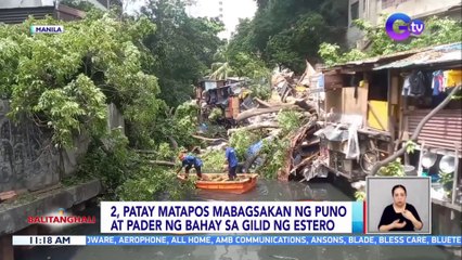 2, patay matapos mabagsakan ng puno at pader ng bahay sa gilid ng estero | BT