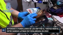 Detenidos 5 pandilleros de los DDP por el tiroteo mortal entre bandas latinas en Fuenlabrada en 2022