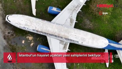 İstanbul’un hayalet uçakları yeni sahiplerini bekliyor