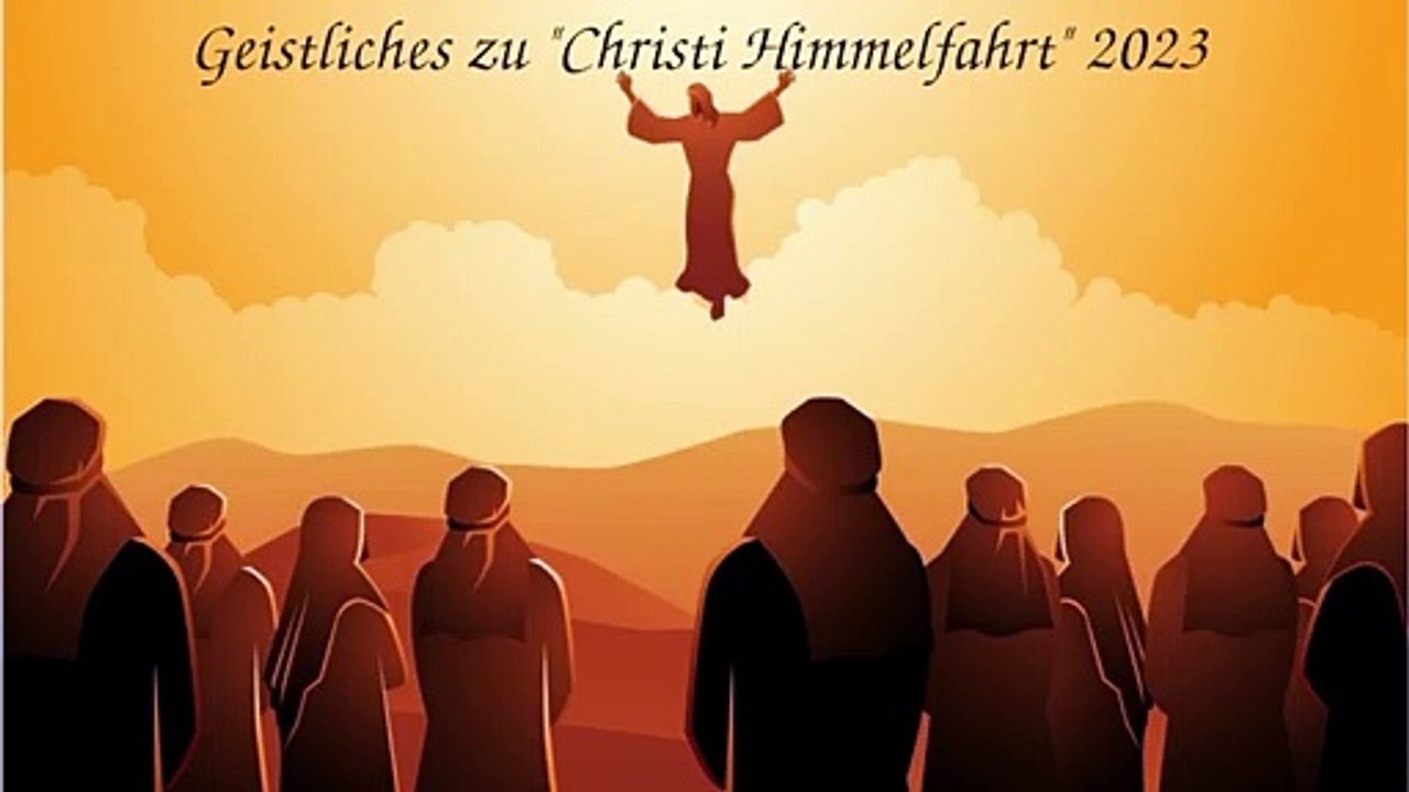 Geistliches zu Christi Himmelfahrt 2023