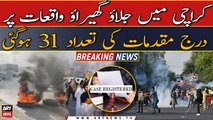 Vandalism, Riots in Karachi: registered cases count rises to 31
