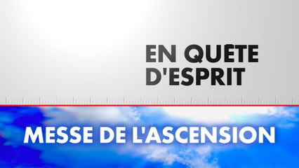 En quête d'esprit «Messe de l'Ascension»