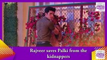 Kundali Bhagya spoiler_ Rajveer saves Palki from the kidnappers