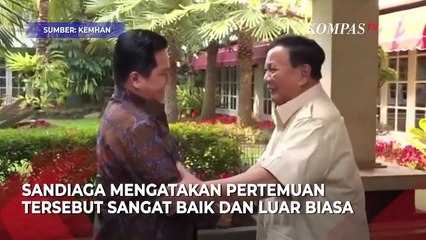 Sandiaga Uno Komentari Pertemuan Prabowo dan Erick Thohir: Luar Biasa