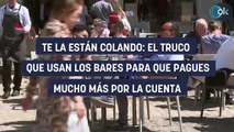 Te la están colando: el truco que usan los bares para que pagues mucho más por la cuenta