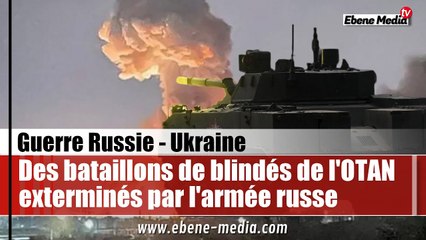 L'armée russe élimine une dizaine de bataillons armés de blindés des forces de Kiev