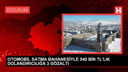 OTOMOBİL SATMA BAHANESİYLE 540 BİN TL'LIK DOLANDIRICILIĞA 3 GÖZALTI