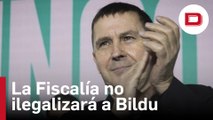 La Fiscalía ni se plantea la ilegalización de Bildu: «Es una formación política democrática»