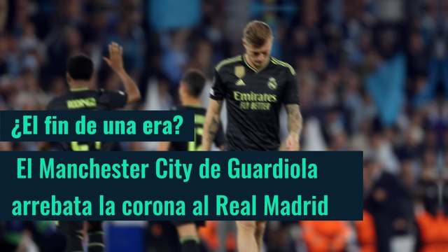 ¿El fin de una era? El Manchester City de Guardiola le quita la corona al Real Madrid