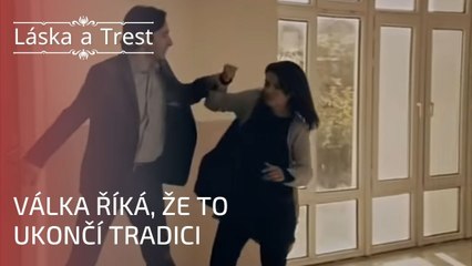 Válka říká, že to ukončí tradici | Láska a Trest - Epizoda 2
