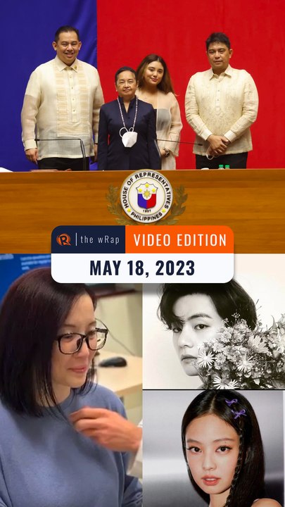 Rappler's highlights: Gloria Macapagal-Arroyo, Kris Aquino, BLACKPINK's Jennie & BTS' V | The wRap | May 18, 2023