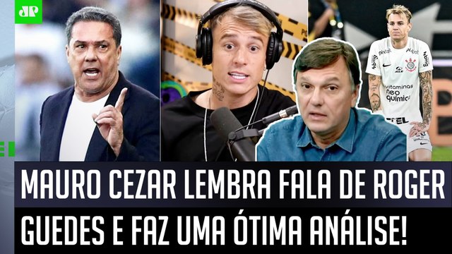 AGORA ESQUECEM, NÉ? Mas e QUANDO o Roger Guedes DIZIA que... Mauro Cezar FALA TUDO do Corinthians!