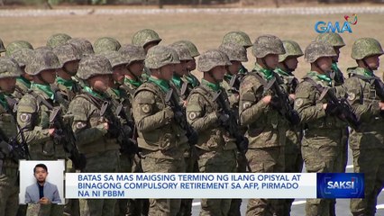 Batas sa mas maigsing termino ng ilang opisyal at binagong compulsory retirement sa AFP, pirmado na ni PBBM | Saksi